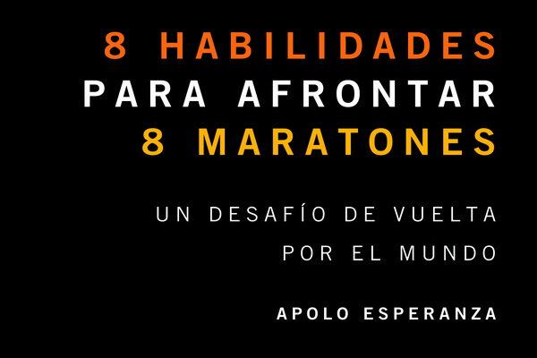 Desnivel publica '8 habilidades para afrontar 8 maratones' por Apolo Esperanza
