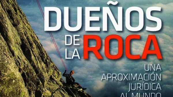 Desnivel publica 'Dueños de la roca', un manual para resolver las dudas legales de los escaladores