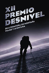 Bases de la XIII edición del premio Desnivel de literatura de montaña, viajes y aventuras