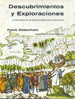 Descubrimientos y Exploraciones. Un atlas histórico de las etapas del hombre hacia lo desconocido