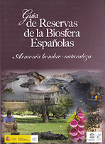 Guía de Reservas de la Biosfera Españolas. Armonía hombre-naturaleza