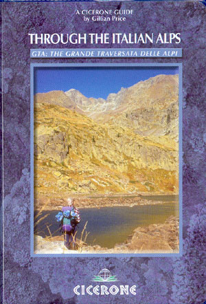 Through the Italian Alps. GTA: The Grande traversata Delle Alpi