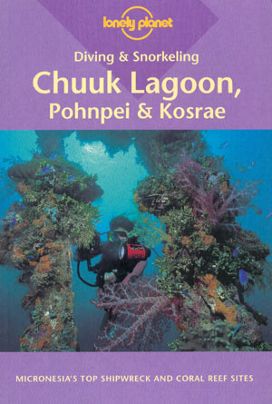 Diving & Snorkeling in Chuuk Lagoon, Pohnpei & Kosrae (Lonely Planet)