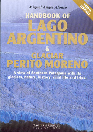 Handbook of Lago Argentino & Glaciar Perito Moreno
