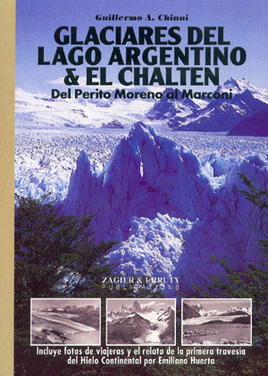 Glaciares del Lago Argentino & El Chalten. Del Perito Moreno al Marconi