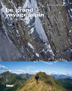 Le grand voyage Alpin. La traversée des Alpes