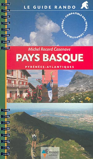 Pays Basque (Le Guide Rando). Pyrénées-Atlantiques