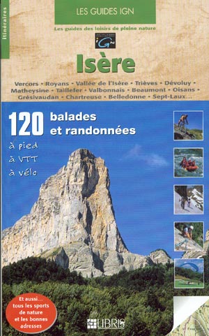 Isère (Les guides IGN). 120 balades et randonées