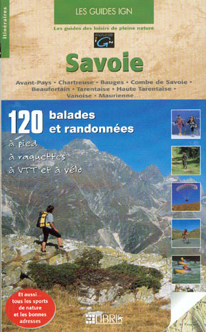 Savoie (Les guides IGN). 120 balades et randonées