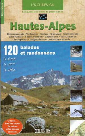 Hautes-Alpes (Les guides IGN). 120 balades et randonées