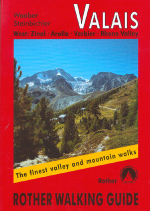 Valais West (Rother). Zinal, Arolla, Verbier, Rhone Valley