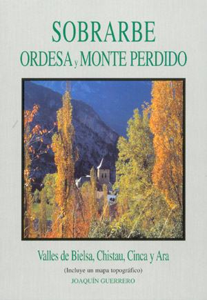 Sobrarbe, Ordesa y Monte Perdido. Valles de Bielsa, Chistau, Cinca y Ara