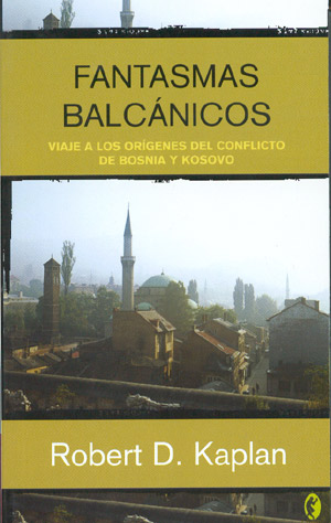Fantasmas Balcánicos (Bolsillo). Viaje a los orígenes del conflicto de Bosnia y Kosovo