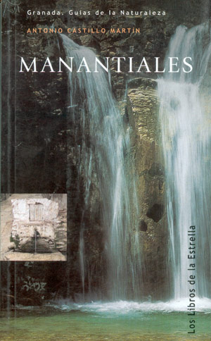 Manantiales (Granada. Guías de la naturaleza)