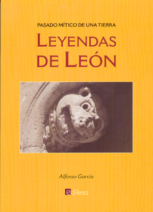 Leyendas de León. Pasado mítico de una tierra