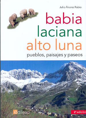 Babia, Laciana y Alto Luna. Pueblos, paisajes y paseos