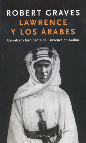 Lawrence y los árabes. Un retrato fascinante de Lawrence de Arabia