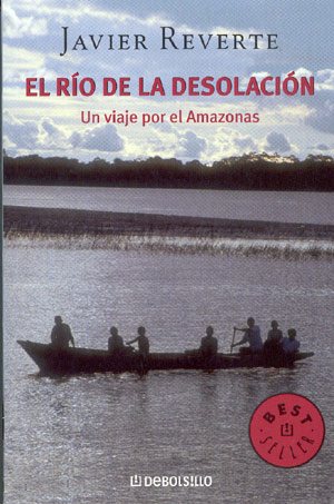 El río de la desolación (bolsillo). Un viaje por el Amazonas