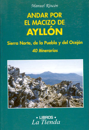 Andar por el macizo de Ayllón. Sierra Norte, de la Puebla y del Ocejón