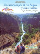 Excursiones por el río Segura y sus afluentes a pie, bicicleta y piragua