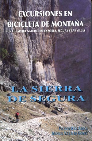 Excursiones en bicicleta de montaña. Sierra de Segura. Por el Parque Natural de Cazorla, Segura y las Villas
