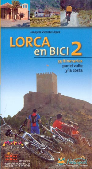 Lorca en bici 2. 35 itinerarios por el valle y la costa
