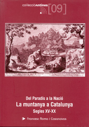 Del Paradís a la Nació. La muntanya a Catalunya. Segles XV-XX