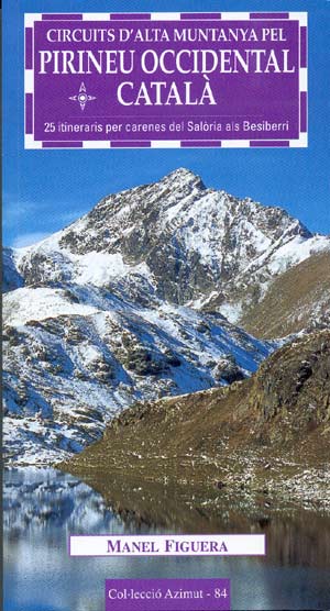 Circuits d'alta muntanya pel pirineu occidental catalá. 25 itineraris per carenes del Salória als Besiberri