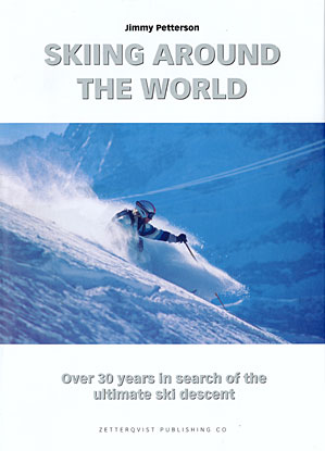 Skiing around the world. Over 30 years in search of the ultimate ski descent