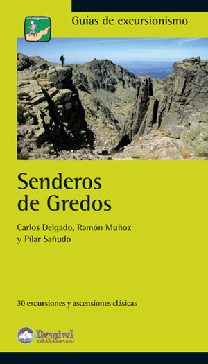 Senderos de Gredos. 30 excursiones y ascensiones clásicas