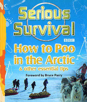 Serious survival. How to poo in the Artic & other essential tips