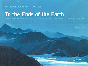 To the ends of the Earth. Visons of a changing world: 175 years of exploration and photography