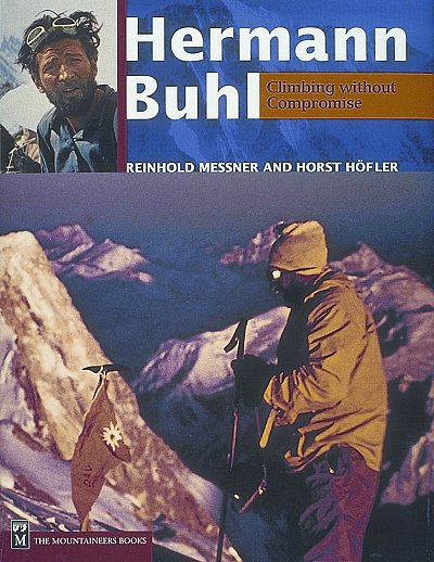Hermann Buhl. Climbing without compromise