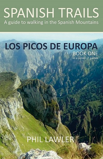 Los Picos de Europa (Spanish Trails). A guide to walking in the Spanish Mountains