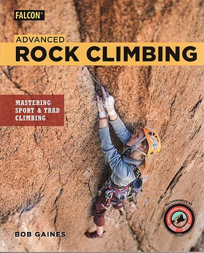 Advanced Rock Climbing . Mastering Sport and Trad Climbing 