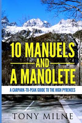 10 Manuels and a Manolete. A carpark to peak guide to the high Pyrenees