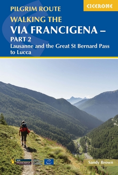 Walking the Via Francigena . Part 2. Lausanne and the Great St Bernard Pass to Lucca