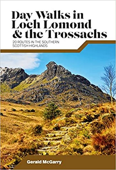 Day Walks in Loch Lomond & the Trossachs. 20 routes in the southern scottish highlands