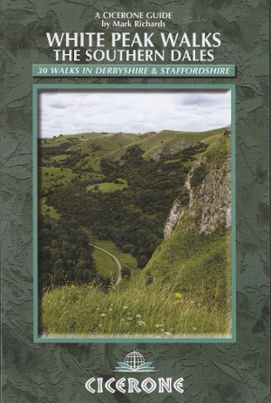 White Peak Walks. The Southern Dales (Cicerone Guides). 30 Walks in Derbyshire & Staffordshire