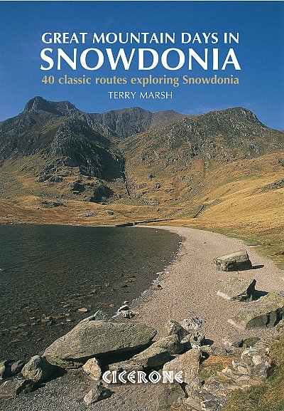 Great mountain days in Snowdonia. 40 classic routes exploring Snowdonia