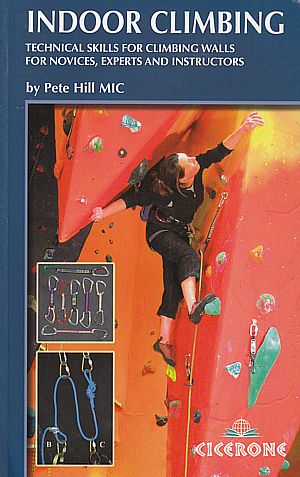 Indoor climbing. Technical skills for climbing walls for novices, experts and instructors.