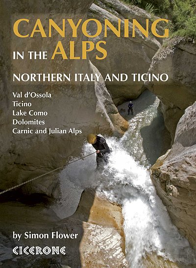 Canyoning in the Alps . Northern Italy and Ticino