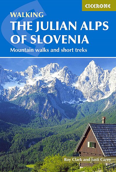 The Julian Alps of Slovenia. Mountain Walks and short treks