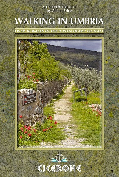 Walking in Umbria . 40 walks in the green heart of Italy