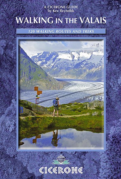 Walking in the Valais. 120 walking routes and treks