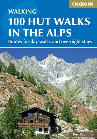100 hut walks in the Alps. Routes for day walks and ovrenight stays