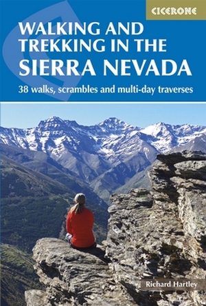 Walking and trekking in the Sierra Nevada . 38 walks, scrambles and multi-day traverses