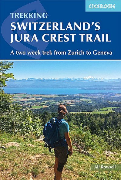 Switzerland's Jura Crest Trail . A two week trek from Zurich to Geneva