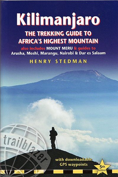 Kilimanjaro. A trekking guide to Africa's highest mountain