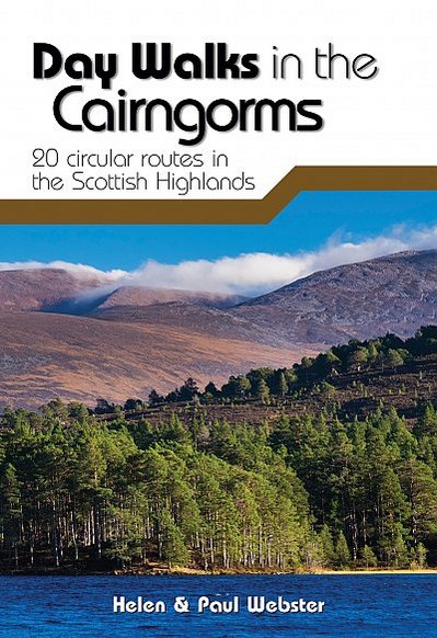 Day walks in the Cairngorms . 20 circular routes in the Scottish Highlands